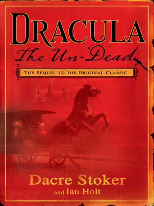 Title details for Dracula the Un-Dead by Dacre Stoker - Available